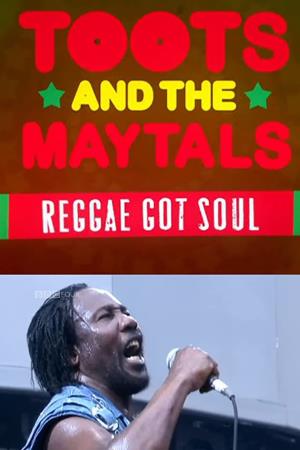 Toots and the Maytals: Reggae Got Soul Poster
