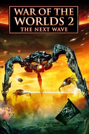 War Of The Worlds 2 : The Next Wave Poster