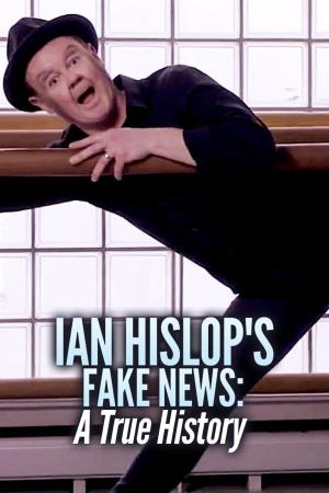 Ian Hislop's Fake News : A True History Poster