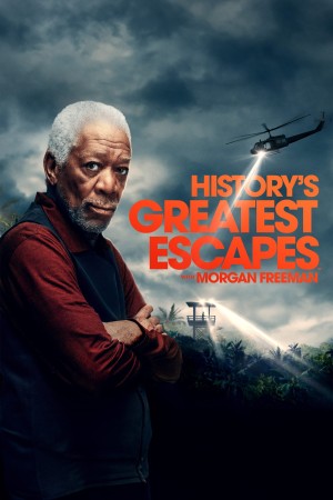 History's Greatest Escapes With Morgan Freeman Poster
