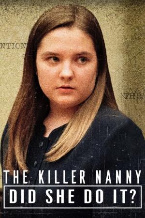 The Killer Nanny: Did She Do It? Poster