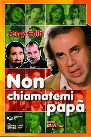 Non chiamatemi papa' Poster