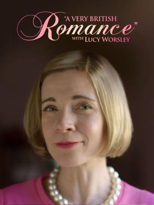A Very British Romance with Lucy Worsley Poster