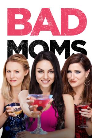 Bad moms - Mamme molto cattive Poster