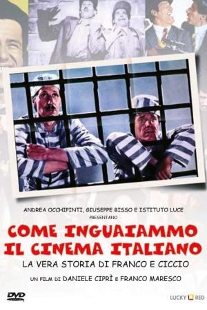 Come inguaiammo il cinema italiano - La vera storia di Franco e Ciccio Poster