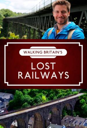 Walking Britain's Lost Railways Poster