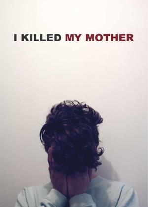 Ho ucciso mia madre Poster