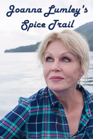 Joanna Lumley's Spice Trail Adventure Poster