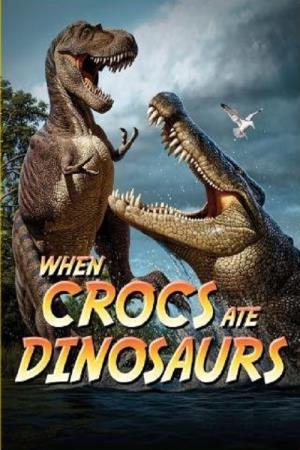 When Crocs Ate Dinosaurs Poster