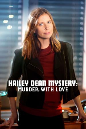 Le indagini di Hailey Dean - Omicidio, con amore Poster