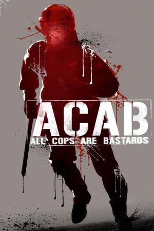 ACAB - All Cops Are Bastards Poster