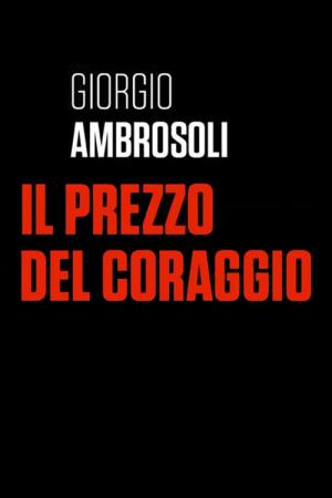 Giorgio Ambrosoli - Il prezzo del... Poster