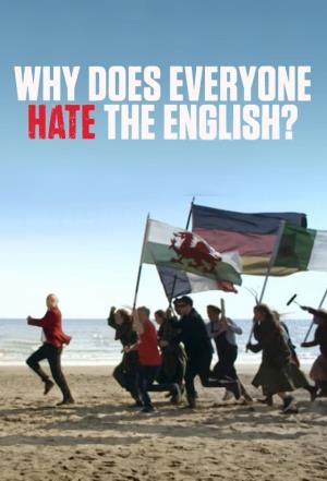 Why Does Everyone Hate The English? Poster