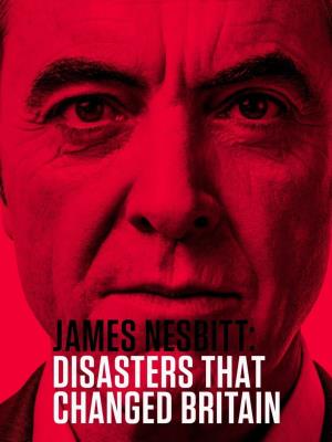 Disasters That Changed Britain Poster