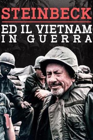 Steinbeck e il Vietnam in guerra - Steinbeck e il Vietnam in guerra Poster