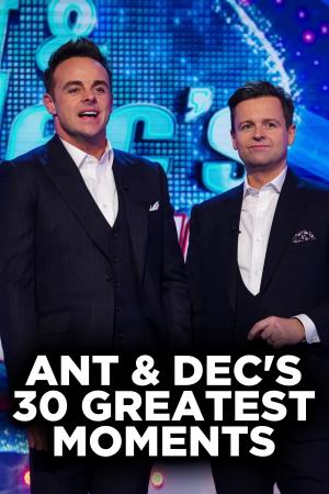 Ant & Dec's 30 Greatest Moments Poster