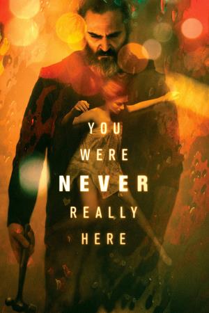 You Were Never Really Here... Poster