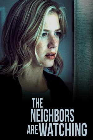 The Neighbors Are Watching Poster