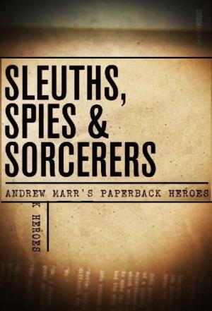 Sleuths, Spies & Sorcerers:... Poster