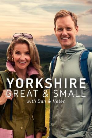 Yorkshire Great and Small with with Dan and Helen Poster