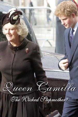 Queen Camilla: The Wicked Poster